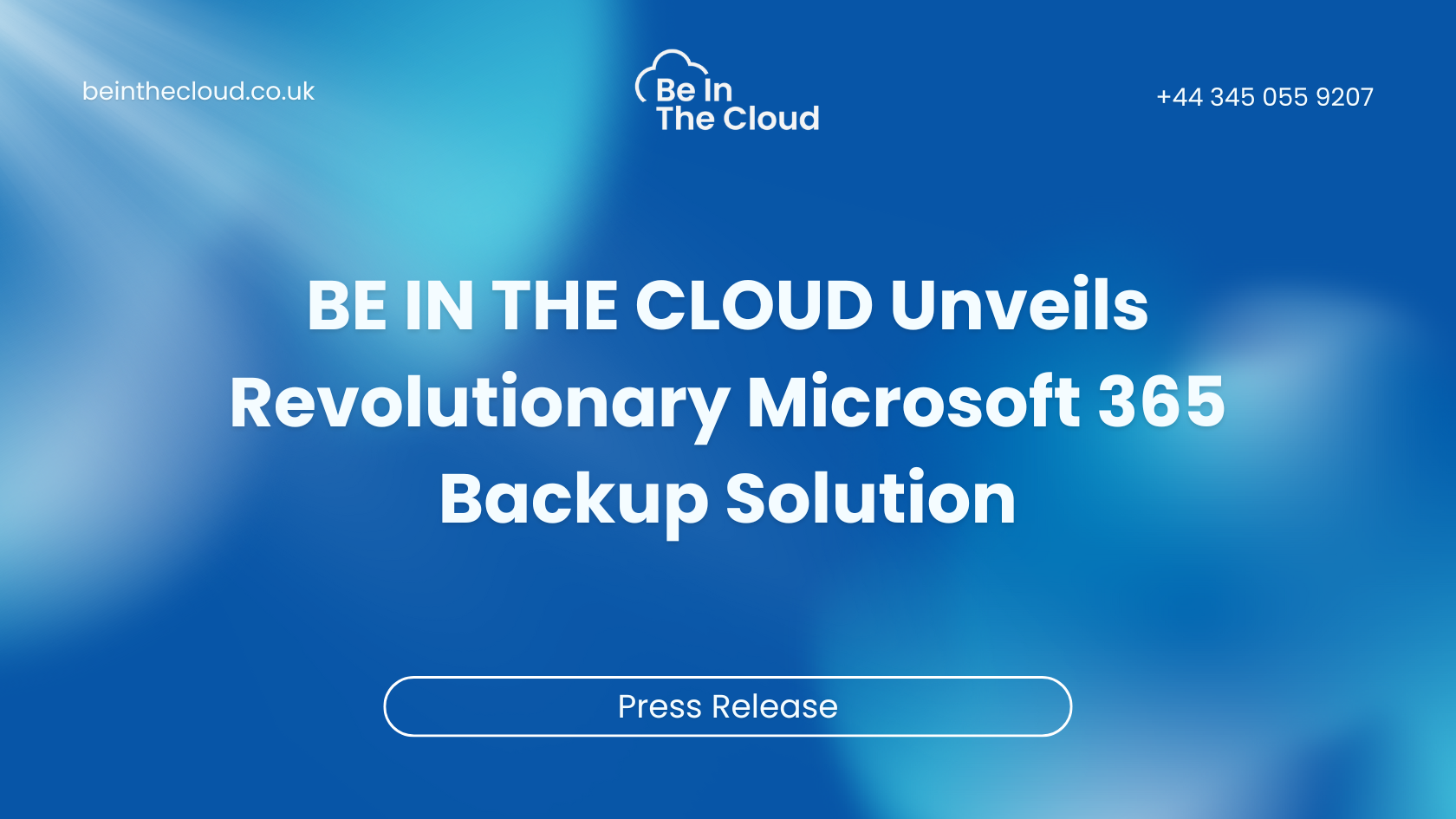 BE IN THE CLOUD Unveils Revolutionary Microsoft 365 Backup Solution