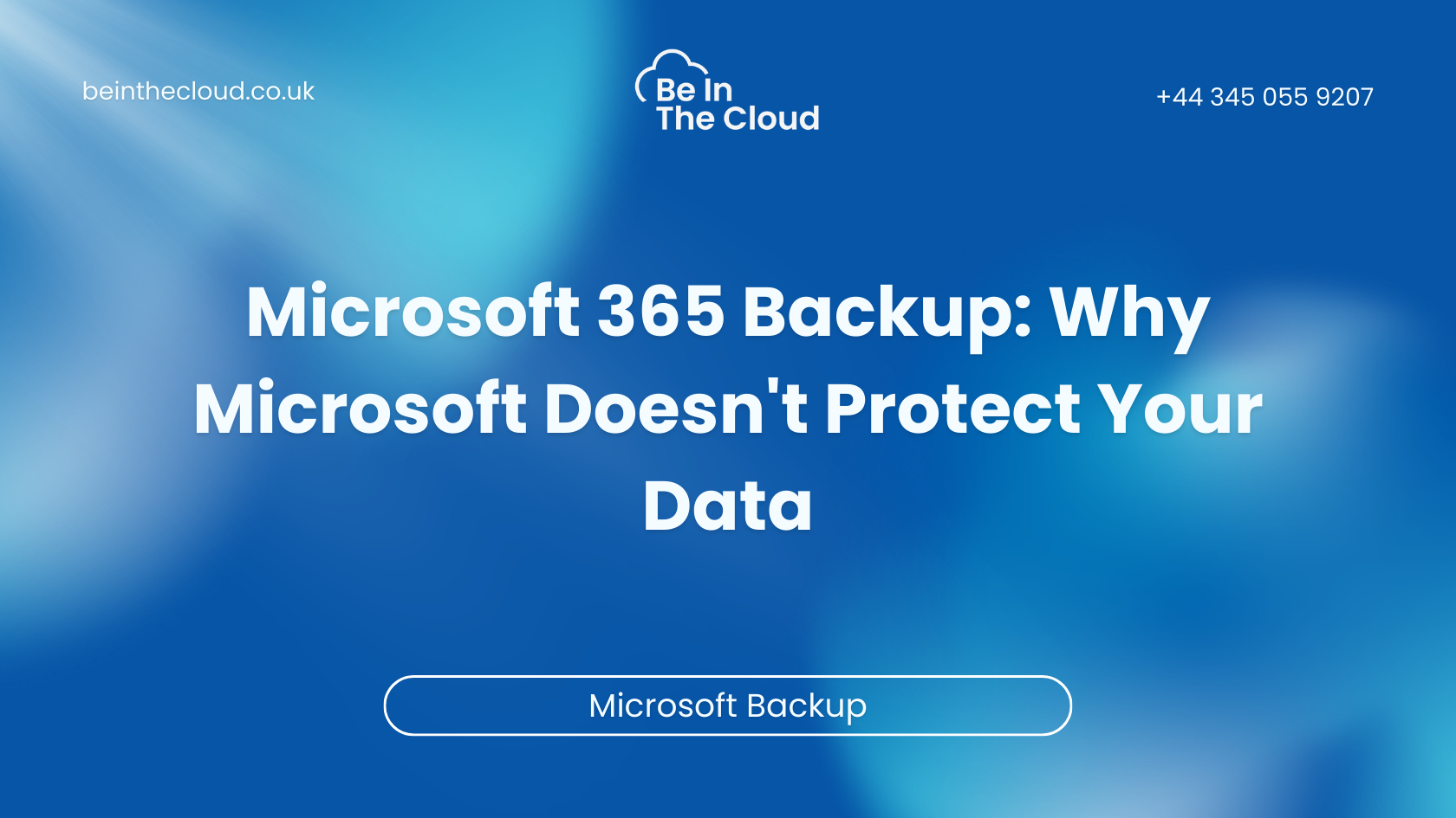 Microsoft 365 Backup: Why Microsoft Doesn't Protect Your Data - BE IN ...
